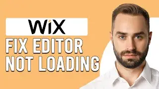 How To Fix Wix Editor Not Loading (Easy Fixes Explained - How To Solve Wix Editor Not Loading)