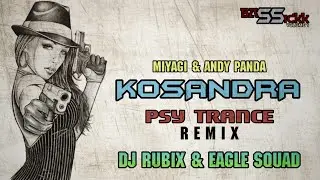 KOSANDRA REMIX | PSY TRANCE | DJ RUBIX & EAGLE SQUAD | BASSICKK VOL 1