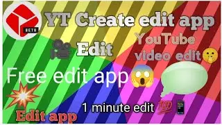 1️⃣ YT Create Edit App | Free YouTube Video Editing App😱2️⃣ Free Edit App Se YouTube Kaise Edit Kare