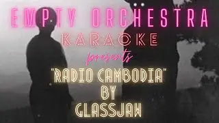 Glassjaw - Radio Cambodia (KARAOKE)