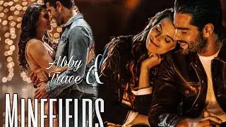 Abby & Trace || Minefields [Chesapeake Shores]