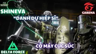 ⚔️DELTA FORCE : SHINEVA 'DANH DỰ HIỆP SĨ' - H&Oacute;A VAI KỴ SĨ TRUNG CỔ🏹