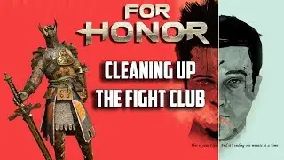 For Honor: Cleaning up the Fightclub