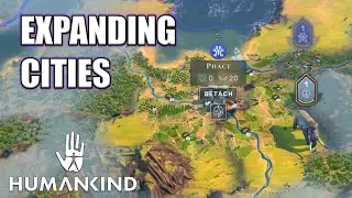 Расширение городов и империи &mdash; Humankind Overexplained Tutorial Let's Play, эпизод 2