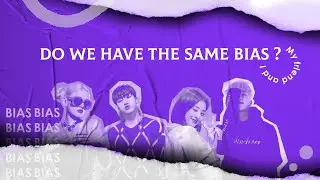 Do we have the same bias ? (my friend an I )