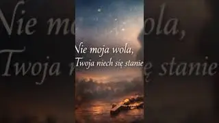 Modlitwa w ciszy serca | Nie moja wola, jak Twoja niech się stanie