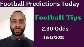 Football Predictions Today 18/12/2025 |  Football Betting Strategies | Daily Football Tips