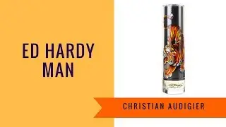 Ed Hardy Man от Christian Audigier | Обзор аромата