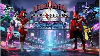 Power Rangers Global Patrol Vs Phantom Capers Theme Song
