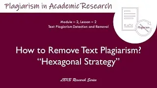 How to remove text plagiarism? - Hexagonal Strategy [M2L2]