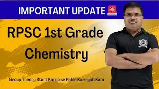 Important Update for RPSC 1st Grade Chemistry Students | Group Theory Starts from Monday