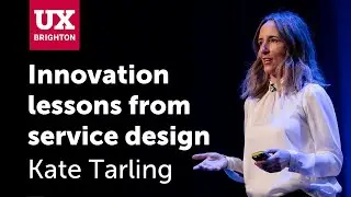 From silos to services: innovation lessons from service design - Kate Tarling · UX Brighton 2023
