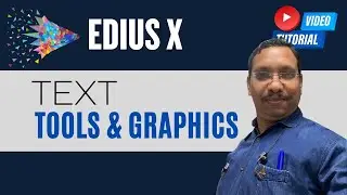 Edius X | Text  -Tools and Graphics | Video Editing Tutorial in Hindi #videoediting  #edius10