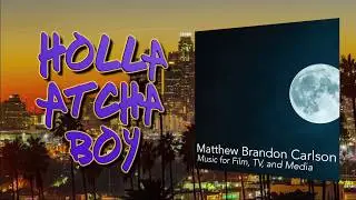 Holla Atcha Boy - Music by M. B. Carlson