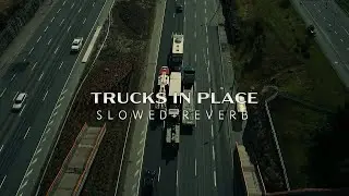 Tenet - Trucks In Place (Slowed + Reverb)