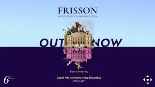 Frisson: Music for Woodwind Orchestra | Czech Philharmonic Wind Ensemble | Album Preview