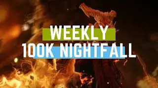 Weekly 100k Nightfall