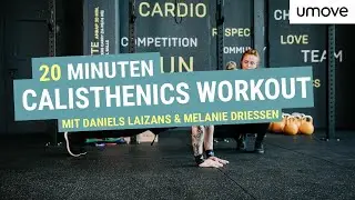 20 Minuten Calisthenics Workout  | Mit Daniels Laizans & Melanie Driessen | umove