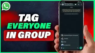 How To Tag Everyone On Whatsapp Group (2025)