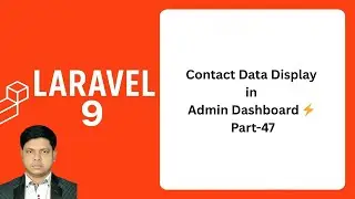 Part 47 | Show Contact Form Data in Admin Dashboard | Laravel Backend