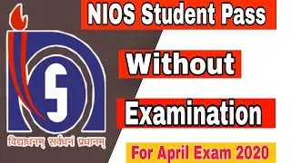 NIOS Student Exam Update for April 2020 | NIOS Student Pass Without Examination | 27-06-2020