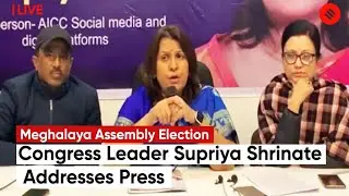 LIVE: Congress Leader Supriya Shrinate Addresses Press Conference In Meghalaya