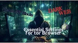 14.Tor Browser Security: Essential Settings for the Deep Web (2024 Update)