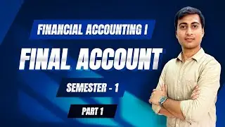 Final Accounts | Financial Accounting | Sem 1 | B.Com. | Calcutta University | New Syllabus 2023
