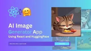 React JS - Text to Image Generator | Beginner Friendly + Free API