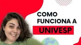 COMO FUNCIONA A UNIVESP