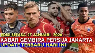 Syukur, Skuad Kedatangan Kabar Positif🔴 Berita Persija Terbaru 🔴 27/01/2026