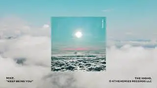 mike. - keep being you (audio)