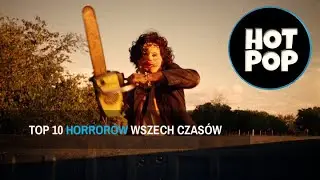 TOP 10 - HORRORY WSZECH CZASÓW
