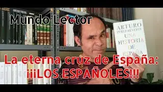 Una historia de Espa&ntilde;a | Arturo P&eacute;rez-Reverte | Mundo Lector