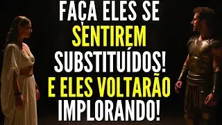Faça Eles Se Sentirem Substituídos, Eles Farão Qualquer Coisa Para Ter Você De Volta! | Estoicismo