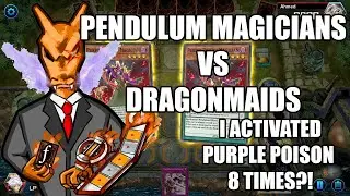 I ACTIVATED PURPLE POISON 8 TIMES IN A DUEL? (PENDULUM MAGICIANS vs DRAGONMAIDS)