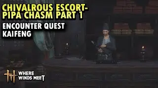Chivalrous Escort - Encounter Quest (Kaifeng) | Where Winds Meet