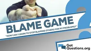 How can I learn to stop blaming others for my problems?