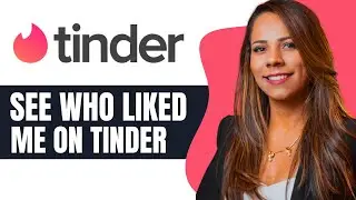 How to See Who Liked Me on Tinder Without Gold