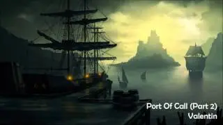 Valentin - Port Of Call (Part 2)