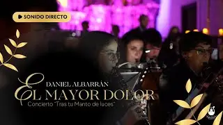 EL MAYOR DOLOR (Daniel Albarrán)
