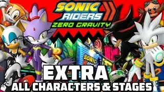 Sonic Riders: Zero Gravity - EXTRA! - All Extra Characters, Stages & Super Sonic Gameplay!