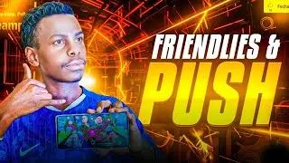 FRIENDLIES AND RANK PUSH