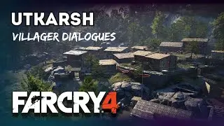 Utkarsh Interactions: Village Unique Dialogue - Far Cry 4
