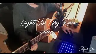 Elyne Lee - Light Up My Room (Barenaked Ladies Cover)