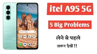 itel A95 5G Problems | Big issues Review