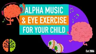 Alpha Relaxation Music & Eye Training Exercise - Shichida Method and Heguru (Right Brain Education)