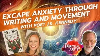 Escape Anxiety Through Writing and Movement with Poet J.K. Kennedy