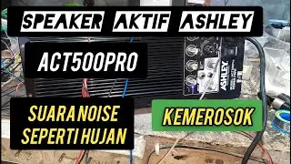 Speaker Aktif Noise dan kemerosok Ashley ACT500Pro