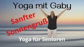Yoga für Senioren | Sanfter Sonnengruß | Yoga mit Gaby